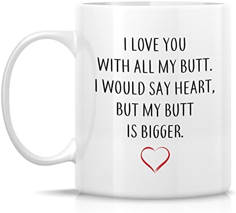 Retreez Funny Mug - Eu te amo com toda a minha bunda 11 oz de canecas de café em cerâmica - engraçado, sarcasmo, sarcástico,