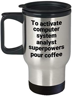 Analista de sistema de computadores Travel Canela engraçada Superpotência sarcástica Rodado de aço inoxidável Coffee Tumbler Ideia