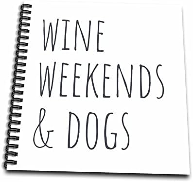 3drose Evadane - Provérbios engraçados - Wine Weekends and Dogs - Desenho de livros
