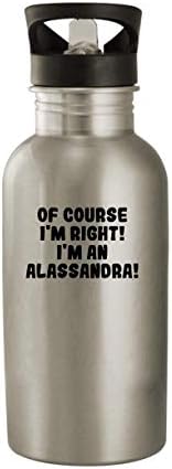 Produtos Molandra, é claro, estou certo! Eu sou um Alassandra! - 20 onças de aço inoxidável garrafa de água, prata