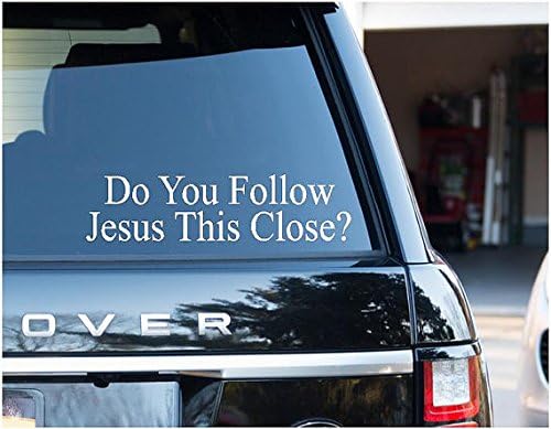 Você segue Jesus tão perto? Adesivo de decalque vinil para janela de pára -choque de caminhões)